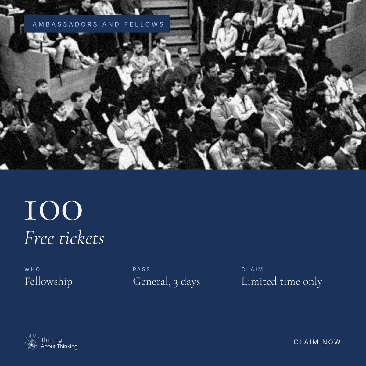 Ambassadors and Fellows: 100 free tickets. General three-day pass, limited time only.