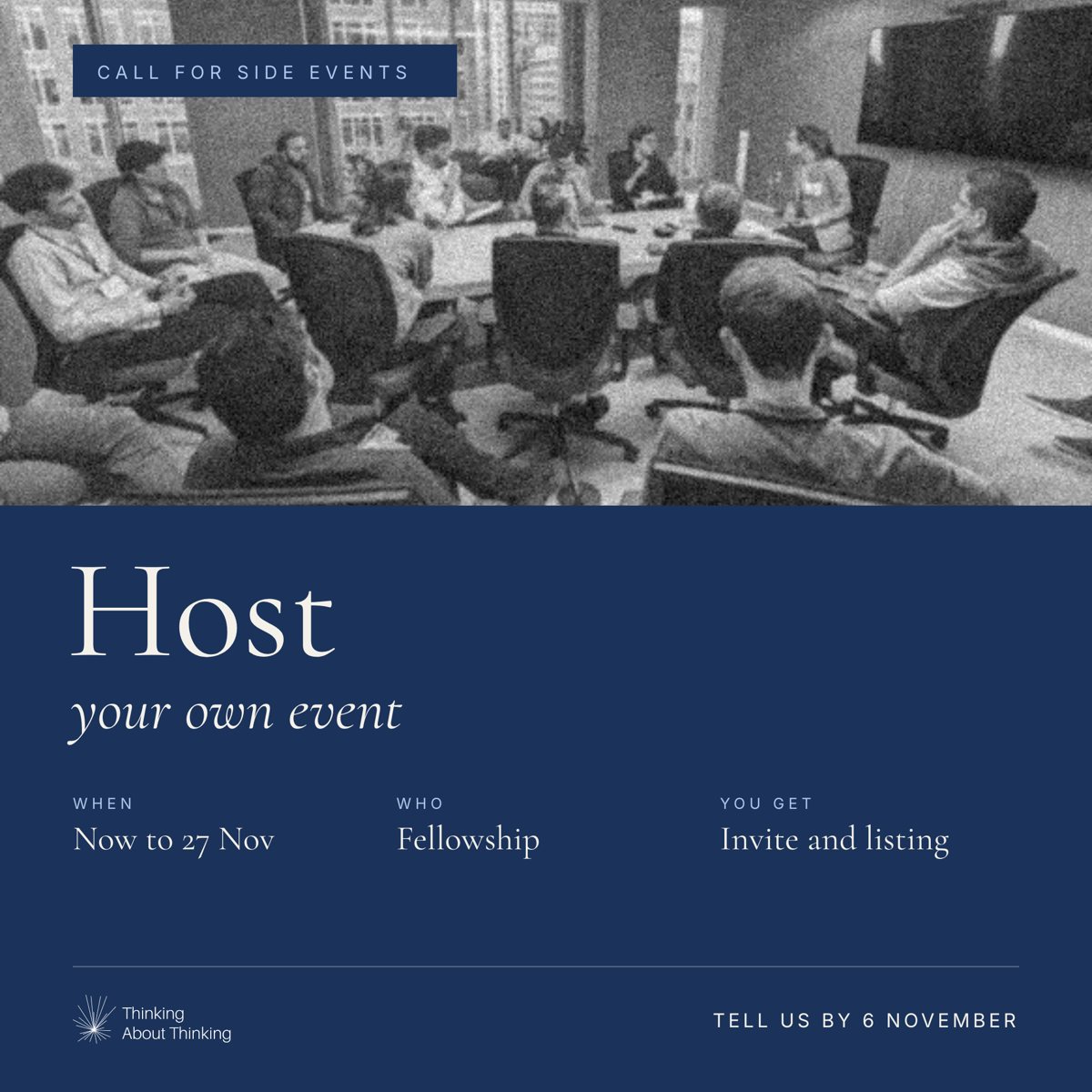 Call for side events. Host your own event, now to 27 November, for the Fellowship. Tell us by 6 November.